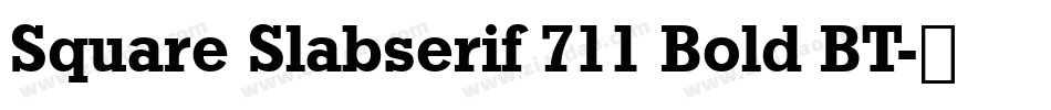 Square Slabserif 711 Bold BT字体转换